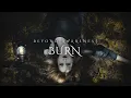 Download Lagu Beyond Awareness - Burn (Official Music Video)