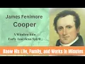 James Fenimore Cooper Biography in 7 Minutes
