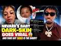 Nevaeh s Baby Goes VIRAL Over His Complexion Fans Are CONVINCED Taboo Is The Daddy