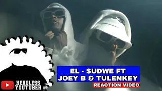 el sudwe ft joey b u0026 tulenkey reaction video by headless youtuber