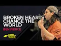 Broken Hearts Change the World - Ben Pierce Steiger Online Intensive Training
