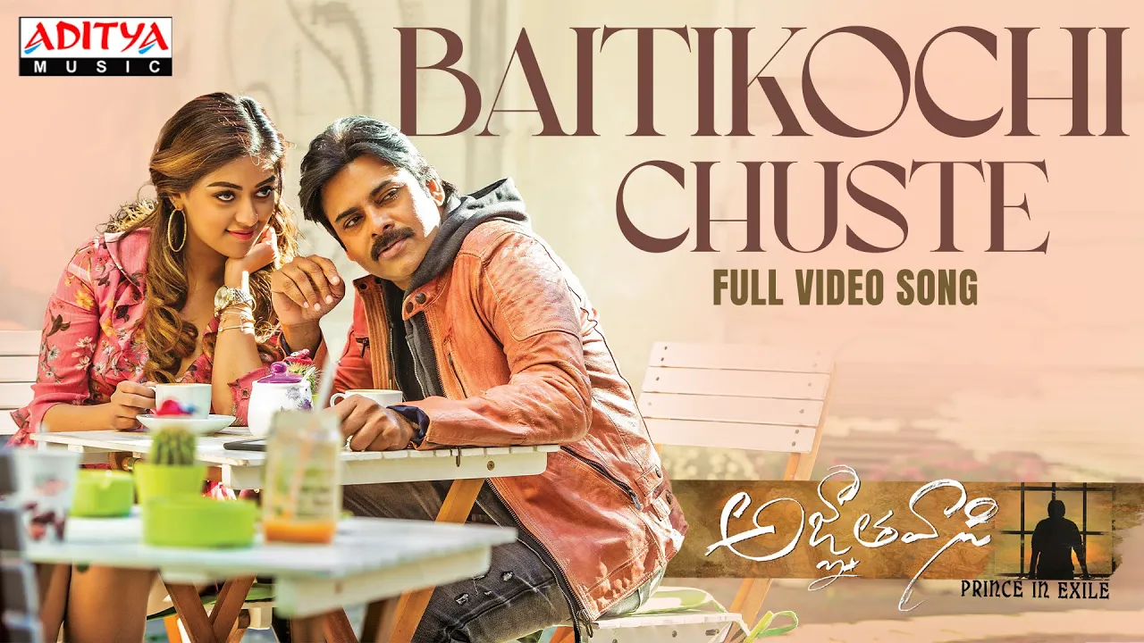 Baitikochi Chuste Full Video Song |Agnyaathavaasi || Pawan kalyan,Trivikram Hits | Aditya Music