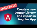 31 Create Angular Logger Library and use or import the library in the Angular Project - Angular CLI