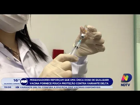 Variante Delta: pesquisadores reforçam que uma única dose de qualquer vacina fornece pouca proteção