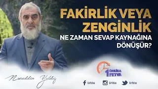 Fakirlik veya Zenginlik Ne Zaman Sevap Kaynağına Dönüşür?