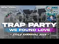 DJ TRAP PARTY WE FOUND LOVE‼️COCOK BUAT CEK SOUND TERBARU 2025