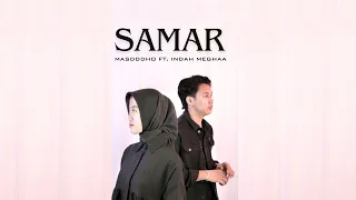 Download SAMAR - MASDDDHO FT. INDAH MEGHAA (OFFICIAL ACOUSTIC VERSION) | YEN ONO KURANG KURANGKU MP3