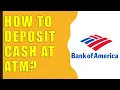 How to deposit cash in Bank of America ATM