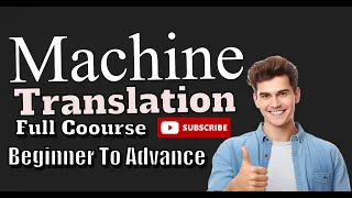 Machine Translation Full course machine translation from beginner to advance level