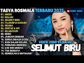 Download Lagu TASYA ROSMALA FULL ALBUM TERBARU ADELLA 2025 - ANGIN - MALAM - SELIMUT BIRU - Tasya Rosmala