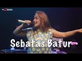 Download Lagu SEBATAS BATUR Tarling - NINING SARBOAH - OQINAWA LIVE COVER