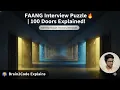 100 Doors Puzzle Explained FAANG Interview Question Brain2Code