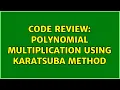 Code Review Polynomial multiplication using Karatsuba method