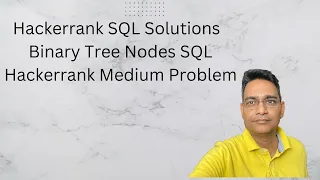 NEW Hackerrank SQL Solutions Learn Binary Tree Nodes in 10 Minutes