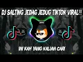 Download Lagu DJ SALTING JEDAG JEDUG TIKTOK VIRAL !!! TERBARU 2021 DJ SALTING DJ MBON MBON🎶🎶