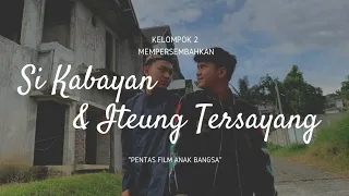 Download SI KABAYAN DAN ITEUNG TERSAYANG - PENTAS FILM ANAK BANGSA XII MIPA 4 KELOMPOK II SMANIC MP3