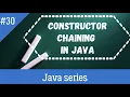 in detail Constructor Chaining in java