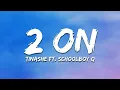 Download Lagu Tinashe - 2 ON (Lyrics) ft. SchoolBoy Q