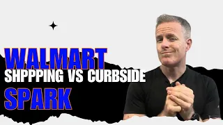 Shopping Orders vs Curbside Pickup-Walmart Spark Why I Prefer SHOPPING Spark Driver Review 2026