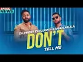 Lagu Don't Tell Me (Official Video) | Dilpreet Dhillon Ft Karan Aujla \u0026 Gurlez Akhtar | Latest Songs 2019