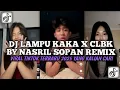 Download Lagu DJ CLBK X LAMPU KAKA BY NASRIL SOPAN VIRAL TIKTOK TERBARU 2025