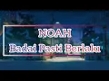 Download Lagu NOAH - Badai Pasti Berlalu (Lirik)