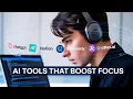 5 AI Tools to Supercharge Your Productivity and Focus 2025 Guide