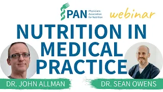 Dr John Allman Dr Sean Owens Nutrition in medical practice PAN Webinar January 26 2021