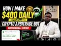 How I make 400 daily online with Crypto Arbitrage Bot Wit rawal proof