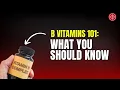 B vitamins 101 What You Should Know
