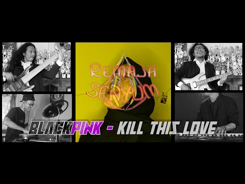 Download MP3 BLACKPINK - KILL THIS LOVE | Cover by Remaja Senyum Band