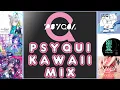 🎧PSYQUI KAWAII MIX🎧
