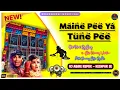 Download Lagu Maine Pee Ya Tune Pee ।। Old Hindi Romantic Dj Song ।। 4 - Step Humming Matal Dancing Style Dj Mix.