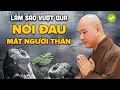 Lagu Làm sao vượt qua Nỗi Đau Mất Mác người thân? (rất cần xem lúc này) - Vấn Đáp Thầy Thích Pháp Hòa