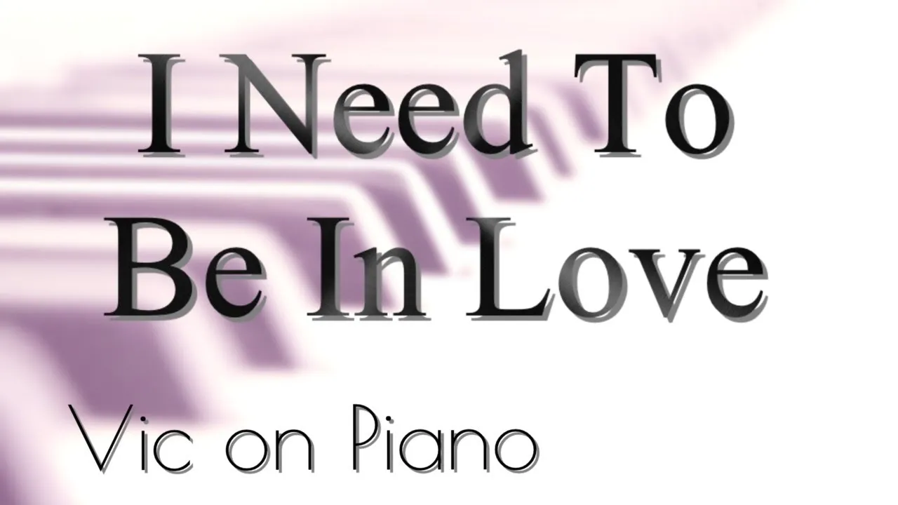 I Need To Be In Love (Carpenters) I Need To Be In Love (Carpenters)