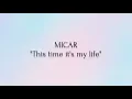 MICAR - "This time it's my life" (Lyrics)