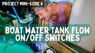 Replacing Our Sailboat Water Tank Flow On/Off Switches | Project Mini-Sode 6