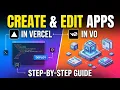 How To Create and Edit App In Vercel or V0 App