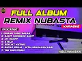 Lagu FULL ALBUM KARAOKE NUBASTA REMIX LAMPUNG