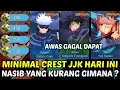 MINIMAL CREST JUJUTSU KAISEN HARI INI JANGAN KURANG DARI SEGINI AWAS GAGAL DAPAT SKIN JJK
