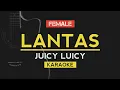 Download Lagu LANTAS - Juicy Luicy | FEMALE Key (Karaoke Acoustic)