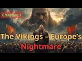 The Vikings - Europe s Nightmare of the 9th Century