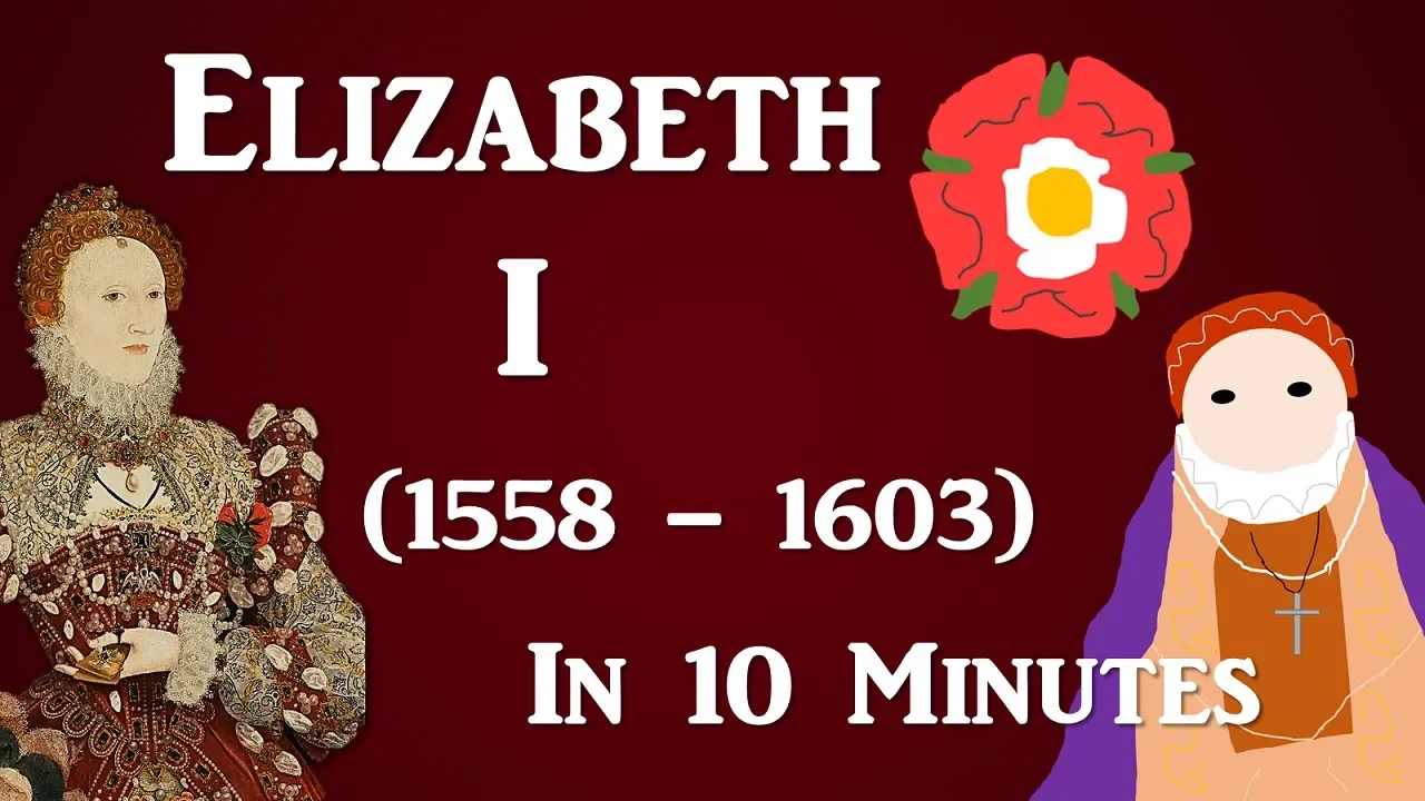 Elizabeth I (1558 - 1603) - 10 Minute History