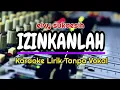 Download Lagu IZINKANLAH (Elvy sukaesih) karaoke lirik tanpa vokal