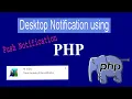 PHP Advanced Part-22 Push Notifications Code In PHP Javascript Notifications