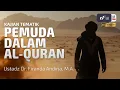 Lagu Pemuda Dalam Al-Qur'an - Ustadz Dr. Firanda Andirja, M.A