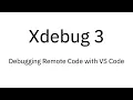 Xdebug 3 Debugging Remote Code with VS Code
