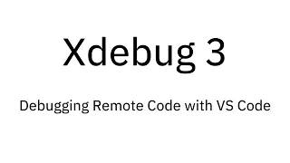 Xdebug 3 Debugging Remote Code with VS Code