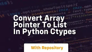 Convert array pointer to list in python ctypes