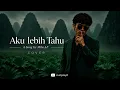 Aku lebih tahu • Mila AF • Cover
